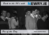 Various night out around Newry and surrounds in the early 1980's. Recognise a few Whitecross and Lissummon heads! Photograph: Columba O'Hare - Back to the 80's