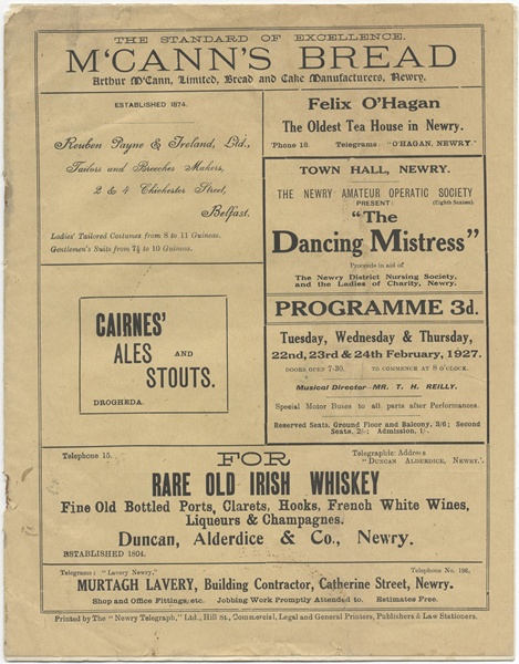 Programme for 'The Dancing Mistress' by Newry Amateur Operatic Society, 22-24 February 1927. Proceeds in aid of the Newry District Nursing Society and the Ladies of Charity, Newry. 'Special Motor Buses to all parts after Performances'. Newry & Mourne Museum Collection
