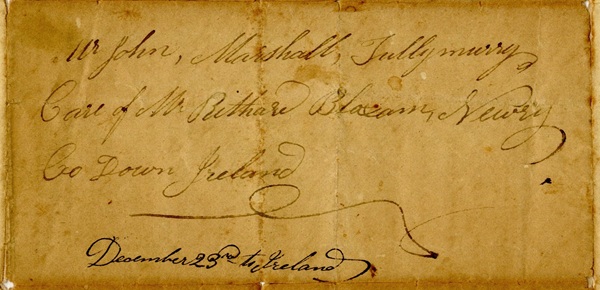 Letter from Andrew Marshall addressed to his brother John, care of Mr Richard Bloxham, a spirit and wine dealer in Newry. Newry & Mourne Museum Collection