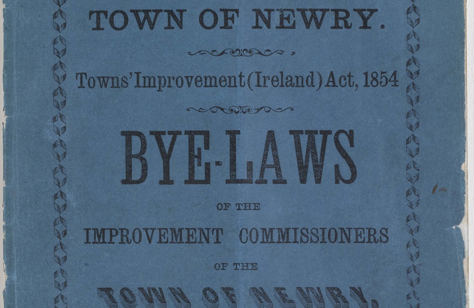 Book of Bye-Laws of the Improvement Commissioners of the Town of Newry under, the Town’s Improvement (Ireland) Act, 1854  Newry & Mourne Museum Collection