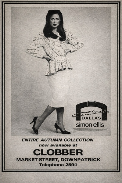 An advert by fashion retailer Clobber based in Downpatrick’s Market Street in the 1980s which appeared in local newspapers.