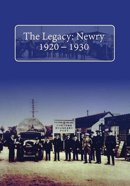 Front cover for The Legacy: Newry 1920 - 1930 booklet