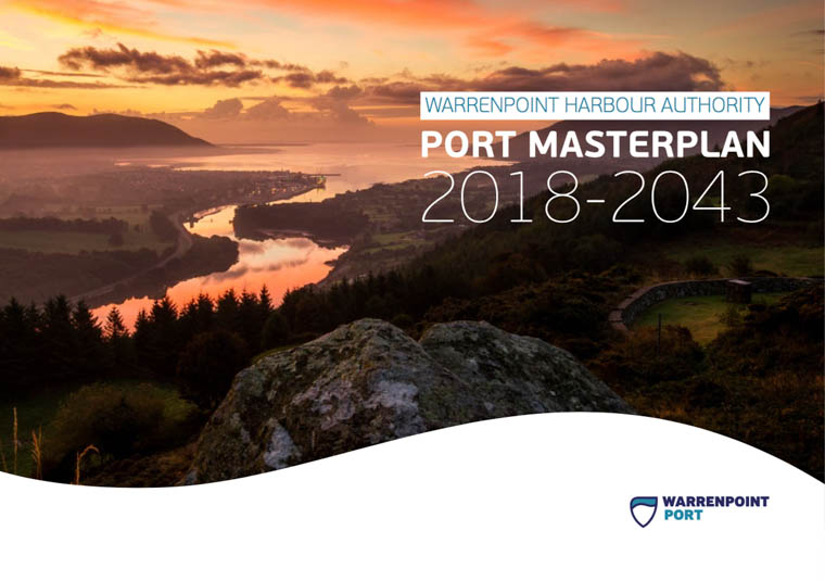 The Warrenpoint Harbour Authority Masterplan 2018 - 2043 The Warrenpoint Harbour Authority Masterplan 2018 - 2043