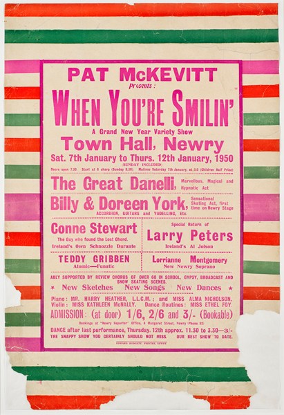Poster from a variety show held in Newry Town Hall in 1950. Many of these shows were masterminded by Pat McKevitt, who was from Newry, and had been involved in staging entertainment for the Armed Forces in Britain during the Second World War.
Newry and Mourne Museum Collection