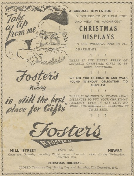 Christmas advertisement for Foster’s department store in Newry dating from 1952. Note there were no sales on Boxing Day! Newry and Mourne Museum Collection