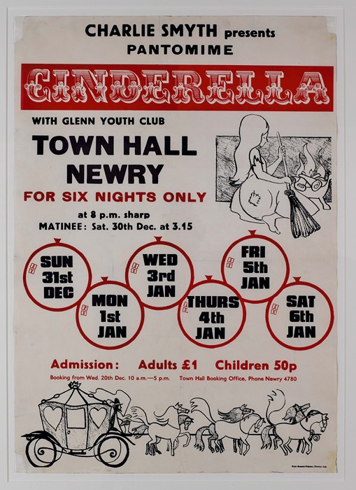 Poster adverting a pantomime ‘Cinderella’, by Charlie Smyth with Glenn Youth Club, Newry Town Hall, 30th December 1978 to 6th January 1979. Newry and Mourne Museum Collection