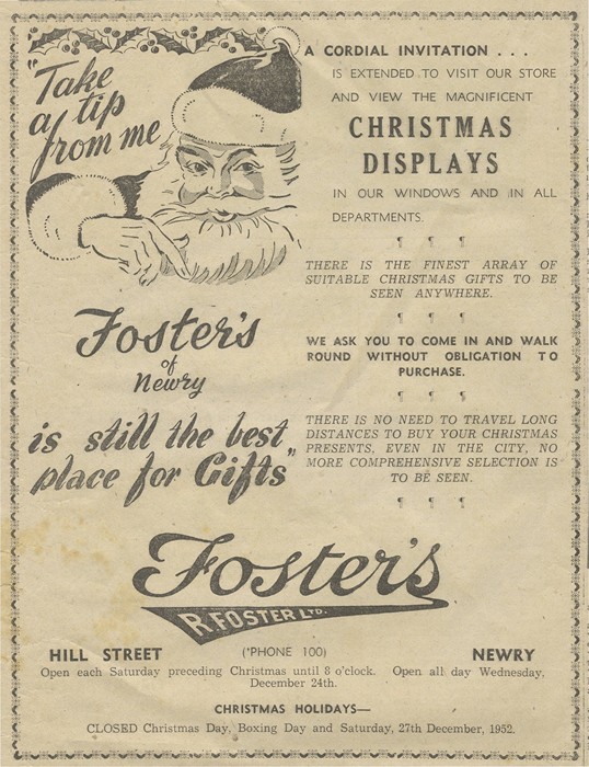 Christmas advertisement for Foster’s department store in Newry dating from 1952. Note there were no sales on Boxing Day! Newry and Mourne Museum Collection