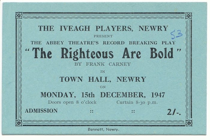 Ticket for ‘The Righteous are Bold’ presented by the Iveagh Players in the Town Hall in December 1947. Newry and Mourne Museum Collection