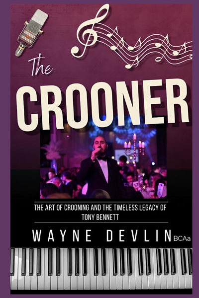 The Crooner: A Journey Through the Art of Crooning and Tony Bennett’s Timeless Influence