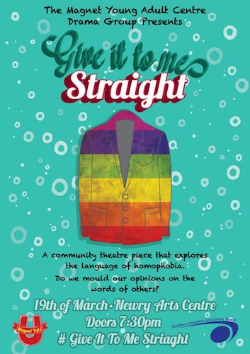 Give it to me Straight is in the Sean Hollywood Arts Centre on the 19th of March. Give it to me Straight is in the Sean Hollywood Arts Centre on the 19th of March.