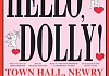 Hello Dolly from Newry Musical Society begins this Tuesday.