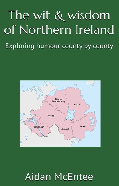 The Wit and Wisdom of Northern Ireland